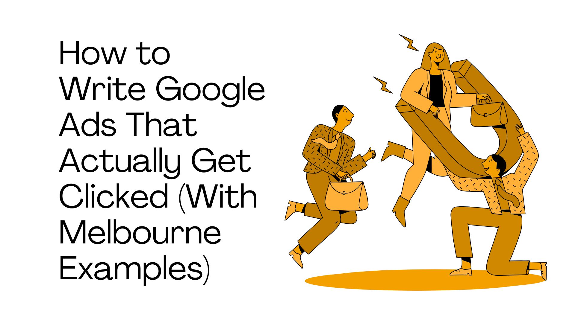 How to Write Google Ads That Actually Get Clicked (With Melbourne Examples)